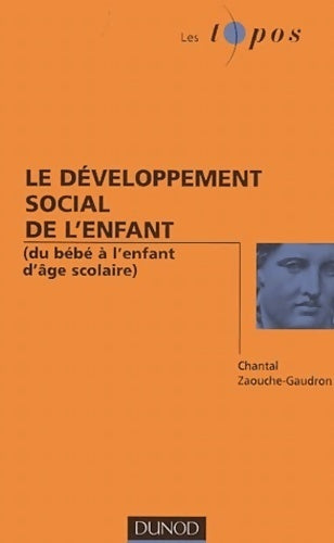 Le développement social de l'enfant - Chantal Zaouche-Gaudron -  Les topos - Livre