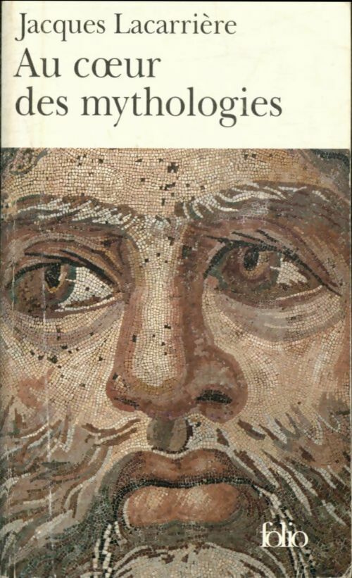 Au coeur des mythologies - Jacques Lacarrière -  Folio - Livre