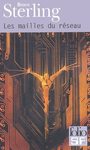 Les mailles du réseau - Bruce Sterling -  Folio Science-Fiction - Livre