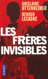 Les frères invisibles - Renaud Lecadre ; Ottenheimer Ghislaine Et Lecadre Renaud -  Pocket - Livre