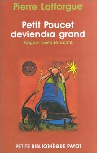 Petit Poucet deviendra grand - Pierre Lafforgue -  Petite bibliothèque (2ème série) - Livre