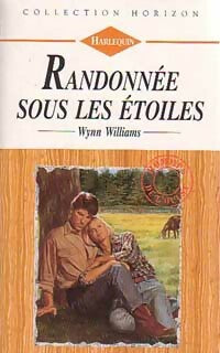 Randonnée sous les étoiles - Wynn Williams -  Horizon - Livre