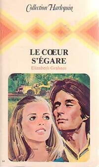 Le coeur s'égare - Elizabeth Graham -  Harlequin - Livre