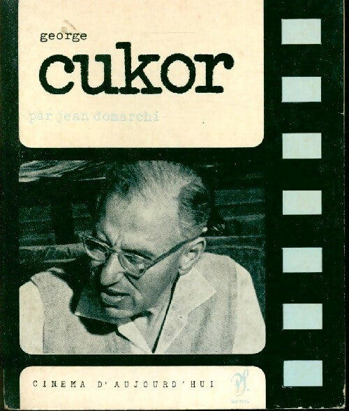 George Cukor - J. Domarchi -  Cinéma d'aujourd'hui - Livre
