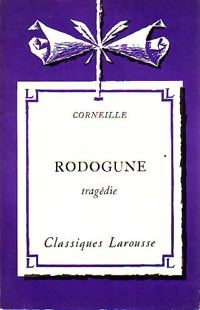 Rodogune - Pierre Corneille -  Classiques Larousse - Livre