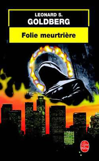 Folie meurtrière - Leonard Goldberg -  Le Livre de Poche - Livre