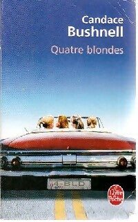 Quatre blondes - Candace Bushnell -  Le Livre de Poche - Livre