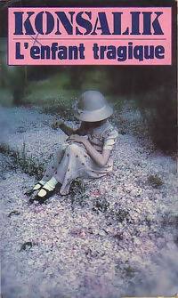 L'enfant tragique - Heinz G. Konsalik -  Pocket - Livre