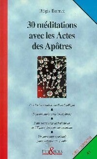 Trente méditations avec les actes des Apôtres - Régis Burnet -  Les Carnets de Fêtes et saisons - Livre