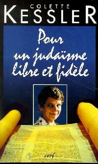 Pour un judaïsme libre et fidèle - Colette Kessler -  Paroles pour vivre - Livre
