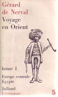 Voyage en orient Tome I - Gérard De Nerval -  Littérature - Livre