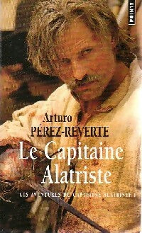 Les aventures du capitaine Alatriste Tome I : Le capitaine Alatriste - Arturo Pérez-Reverte -  Points - Livre