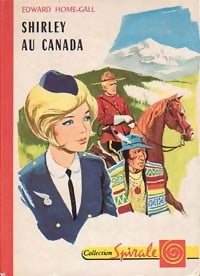 Shirley au Canada - Edward Home-Gall -  Spirale - Livre