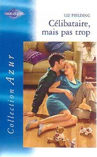 Célibataire, mais pas trop - Liz Fielding -  Azur - Livre