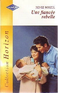 Une fiancée rebelle - Renee Roszel -  Horizon - Livre