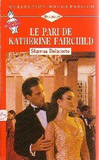 Le pari de Katherine Fairchild - Shawna Delacorte -  Rouge Passion - Livre
