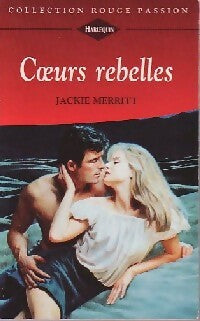 Coeurs rebelles - Jackie Merritt -  Rouge Passion - Livre
