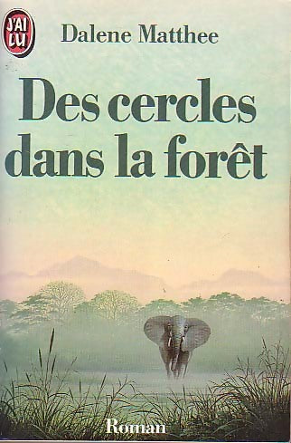 Des cercles dans la forêt - Dalene Matthee -  J'ai Lu - Livre