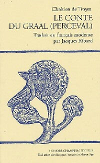Le conte du Graal - Chrétien de Troyes -  Traductions des classiques français du Moyen Age - Livre