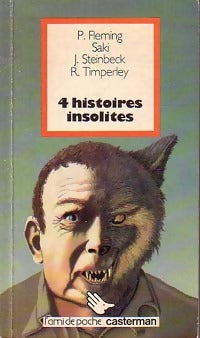 4 histoires insolites - John Steinbeck ; Saki ; Peter Fleming ; R. Timperley -  L'ami de Poche - Livre
