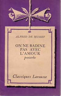 On ne badine pas avec l'amour - Alfred De Musset -  Classiques Larousse - Livre