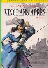 Vingt ans après Tome I - Alexandre Dumas -  Bibliothèque verte (2ème série) - Livre