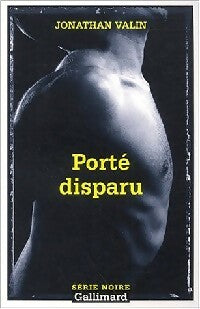 Porté disparu - Jonathan Valin -  Série Noire - Livre