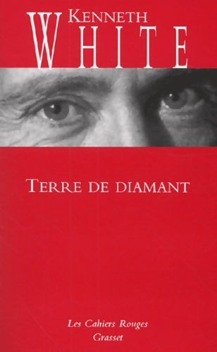Terre de diamant - Kenneth White -  Les Cahiers Rouges - Livre