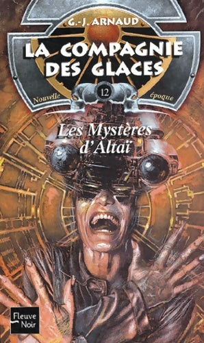 Les mystères d'Altaï - Georges-Jean Arnaud -  La Compagnie des Glaces, Nouvelle Epoque - Livre