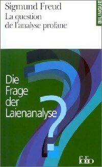 La question de l'analyse profane - Sigmund Freud -  Folio Bilingue - Livre