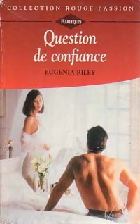 Question de confiance - Eugenia Riley -  Rouge Passion - Livre