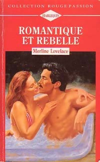 Romantique et rebelle - Merline Lovelace -  Rouge Passion - Livre