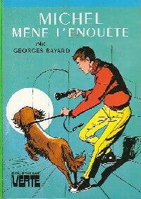Michel mène l'enquête - Georges Bayard -  Bibliothèque verte (3ème série) - Livre
