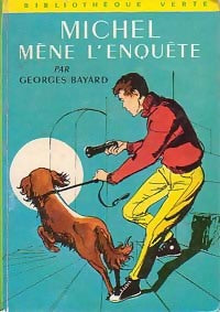 Michel mène l'enquête - Georges Bayard -  Bibliothèque verte (3ème série) - Livre