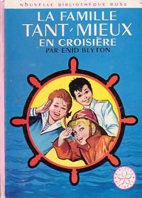 La famille Tant-Mieux en croisière - Enid Blyton -  Bibliothèque rose (2ème série - Nouvelle Bibliothèque Rose) - Livre