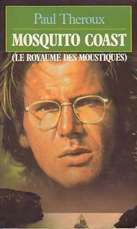 Mosquito Coast (Le royaume des moustiques) - Paul Theroux -  Pocket - Livre
