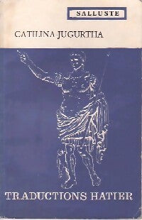 Catilina / Jugurtha (extraits) - Salluste -  Traductions Hatier - Livre