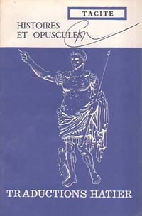 Histoires et opuscules - Tacite -  Traductions Hatier - Livre