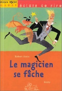 Le magicien se fâche - Robert Ayats -  Milan Poche Cadet - Livre
