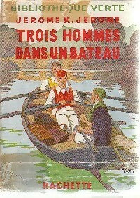 Trois hommes dans un bateau - Jérome K Jérome -  Bibliothèque verte (1ère série) - Livre