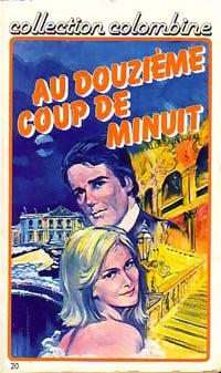 Au douzième coup de minuit - Alix Saint-Val -  Colombine - Livre