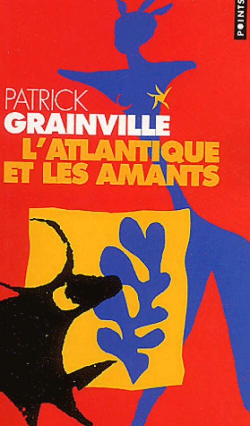 L'Atlantique et les amants - Patrick Grainville -  Points - Livre