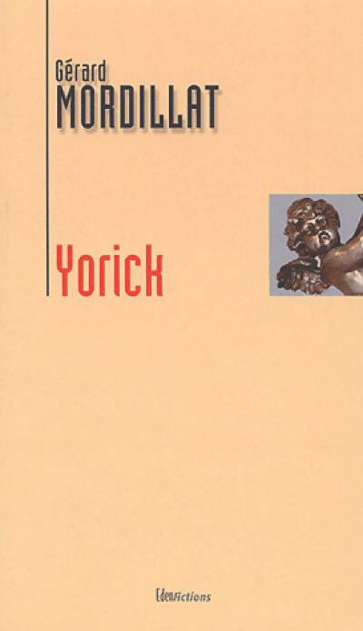 Yorick - Gérard Mordillat -  Eden Fictions - Livre