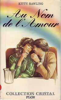 Au nom de l'amour - Kitty Rawling -  Cristal - Livre