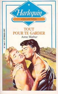 Tout pour te garder - Anne Mather -  Harlequin - Livre