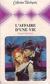L'affaire d'une vie - Carole Mortimer -  Harlequin - Livre