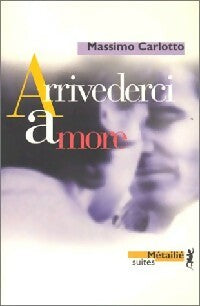 Arrivederci amore - Massimo Carlotto -  Suites Littérature - Livre
