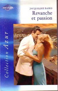 Revanche et passion - Jacqueline Baird -  Azur - Livre