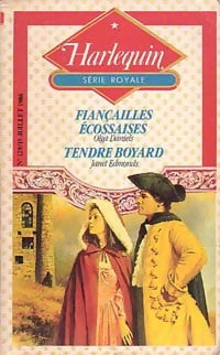 Fiançailles écossaises / Tendre boyard - Janet Edmonds ; Olga Daniels -  Série Royale - Livre
