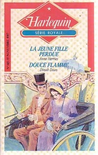 La jeune fille perdue / Douce flamme - Anne Herries ; Dinah Dean -  Série Royale - Livre